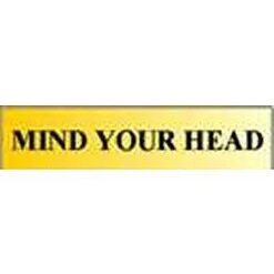 Centurion 2057 Mind Your Head Sign Gold